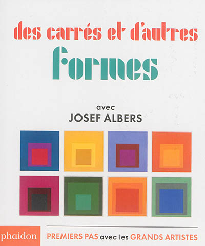 Des carrés et d'autres formes : avec Josef Albers