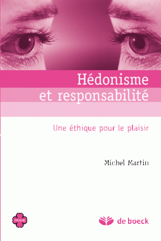 Hédonisme et responsabilité : une éthique pour le plaisir