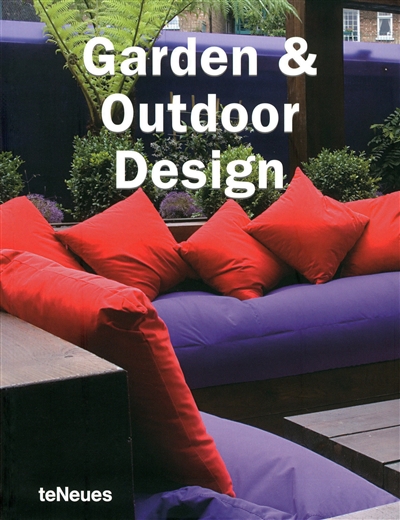 Garden & outdoor design. Guide de jardins et d'espaces paysagés