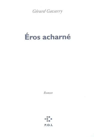 Eros acharné