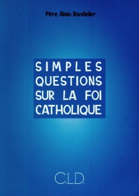 Simples questions sur la foi catholique