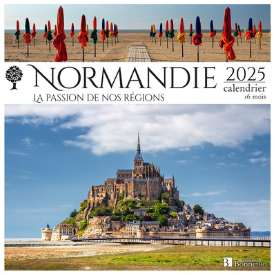Normandie : la passion de nos régions : 2025, calendrier 16 mois