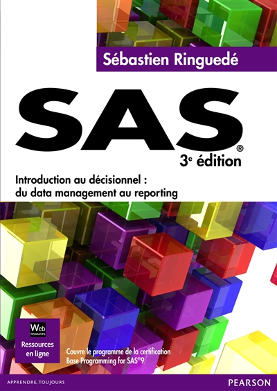 SAS : introduction au décisionnel : du data management au reporting