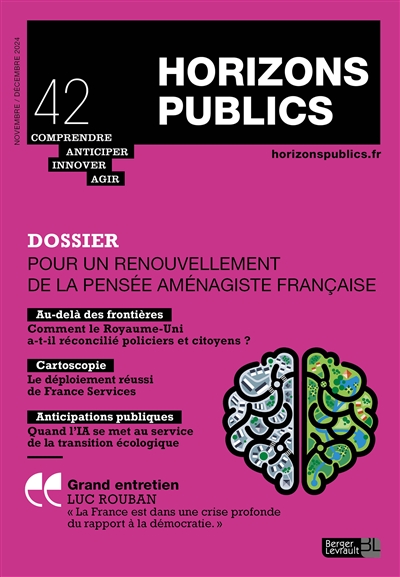 Horizons publics : comprendre, anticiper, innover, agir, n° 42. Pour un renouvellement de la pensée aménagiste française