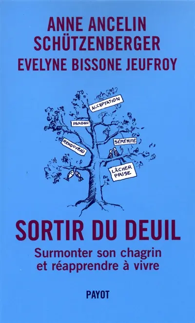 Sortir du deuil : surmonter son chagrin et réapprendre à vivre