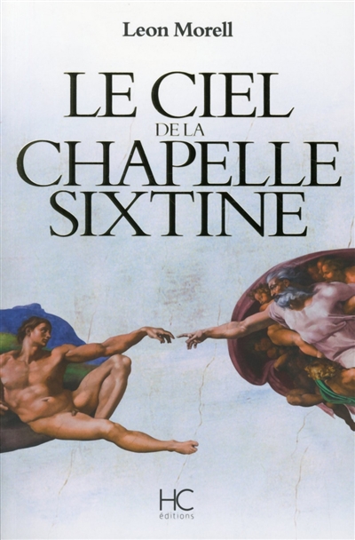 Le ciel de la chapelle Sixtine : roman historique