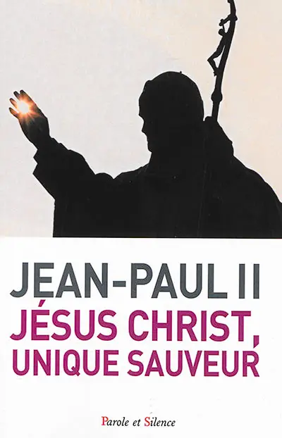 Jésus Christ, unique Sauveur : Celui qui est Seigneur et qui donne vie
