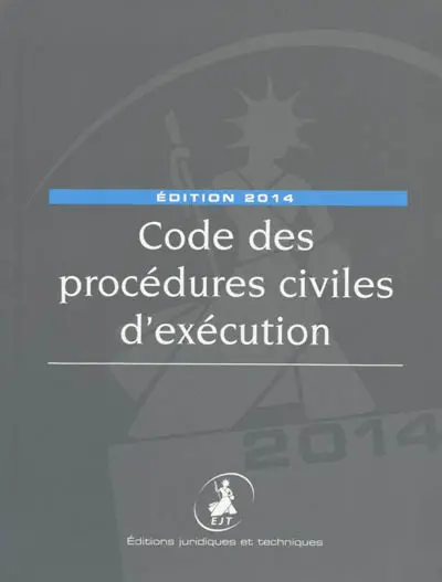 Code des procédures civiles d'exécution : édition 2014