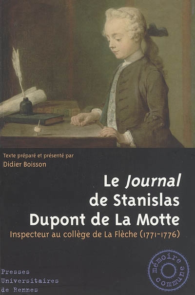 Le journal de Stanislas Dupont de La Motte : inspecteur au collège de La Flèche (1771-1776)