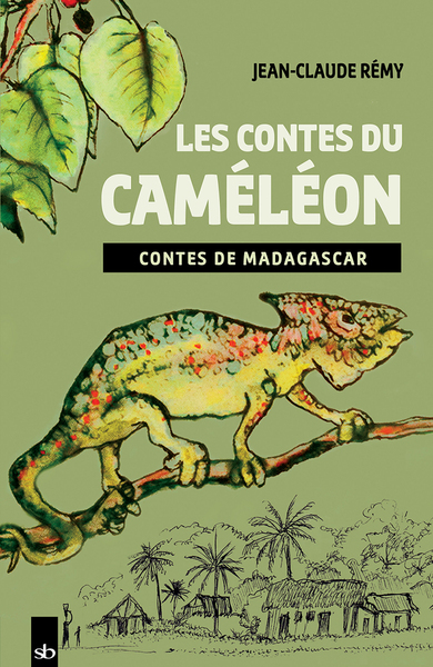 Les contes du caméléon : contes de Madagascar