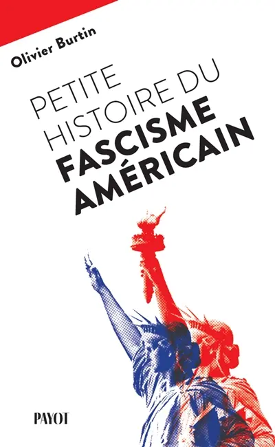 Petite histoire du fascisme américain Petite histoire du fascisme américain