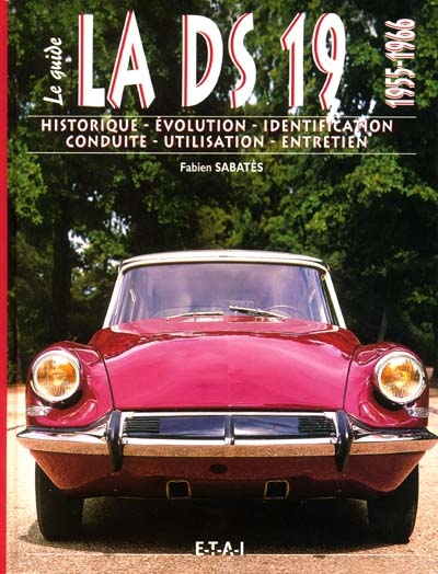 Le guide de la DS. Vol. 1. 1955-1967