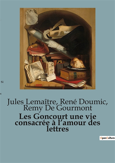Les Goncourt une vie consacrée à l’amour des lettres