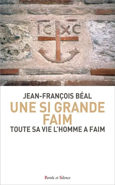 Une si grande faim : toute sa vie l'homme a faim