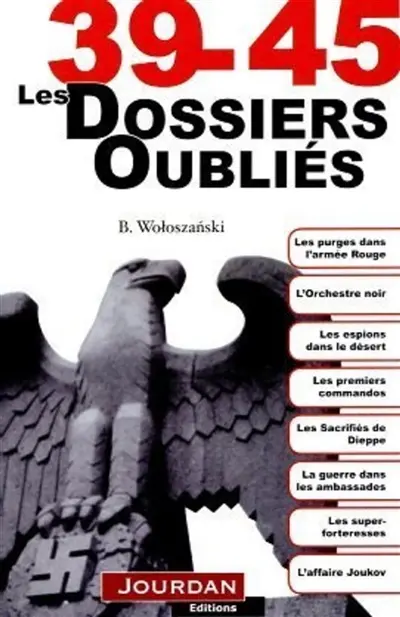 39-45 : les dossiers oubliés