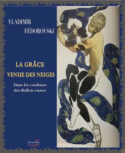 La grâce venue des neiges : dans les coulisses des Ballets russes