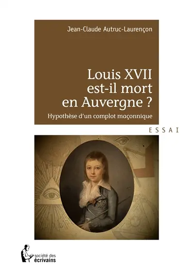 Louis xvii est il mort en auvergne ?