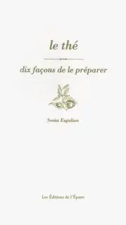 Le thé : dix façons de le préparer