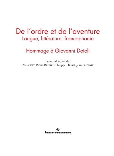 De l'ordre et de l'aventure : langue, littérature, francophonie : hommage à Giovanni Dotoli