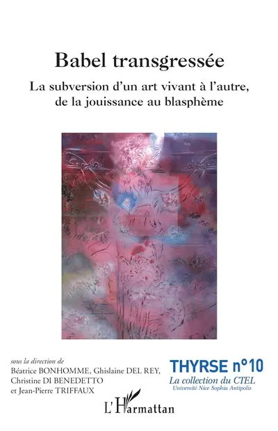 Babel transgressée : la subversion d'un art vivant à l'autre, de la jouissance au blasphème