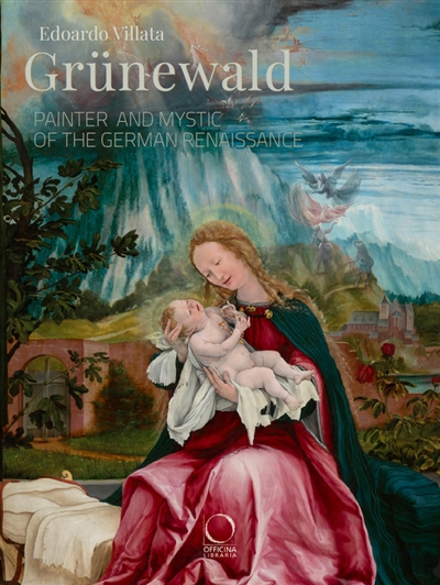 Grünewald : painter and mystic of the German Renaissance