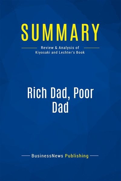 Summary : Rich Dad, Poor...