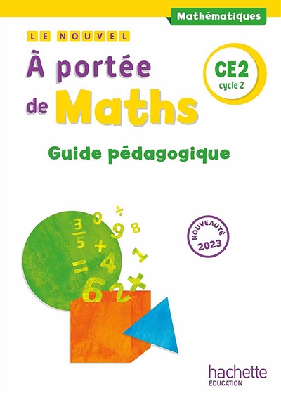 Le nouvel A portée de maths CE2, cycle 2 : guide pédagogique : 2023