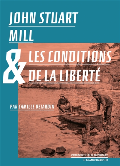 John Stuart Mill & les conditions de la liberté