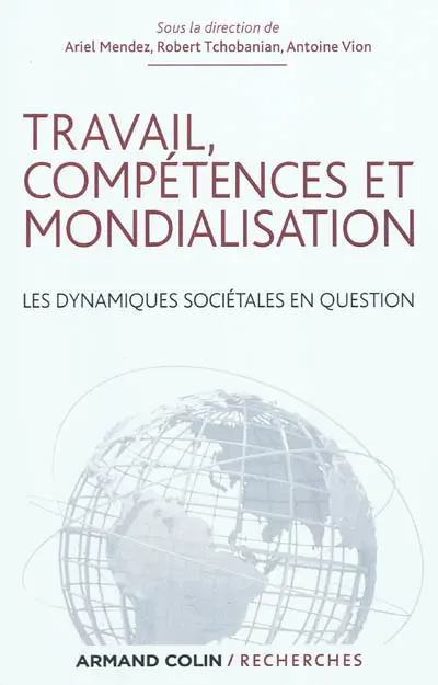 Travail, compétences et mondialisation : les dynamiques sociétales en question