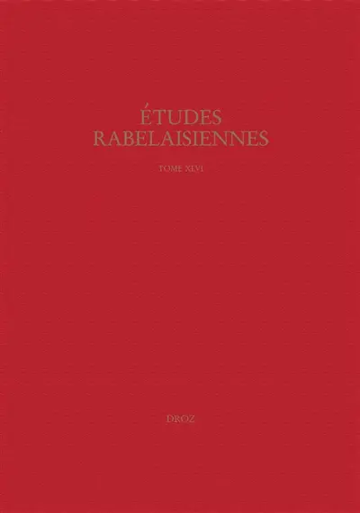 Etudes rabelaisiennes. Vol. 46