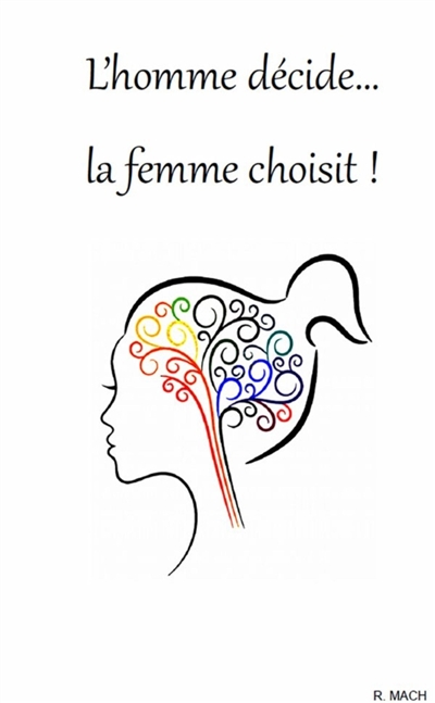 L'homme décide... La femme...