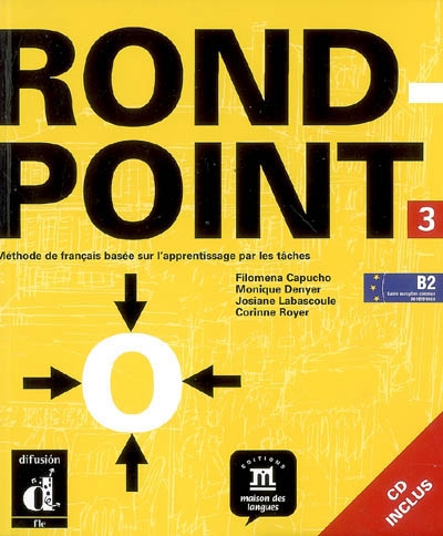 Rond-point 3 (B2, cadre européen commun de référence) : méthode de français basée sur l'apprentissage par les tâches