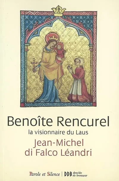 Benoîte Rencurel, la visionnaire du Laus