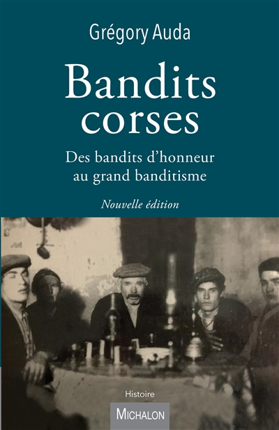 Bandits corses : des bandits d'honneur au grand banditisme