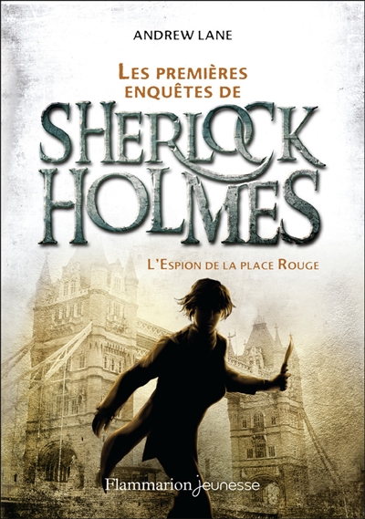 Les premières enquêtes de Sherlock Holmes. Vol. 3. L'espion de la place Rouge