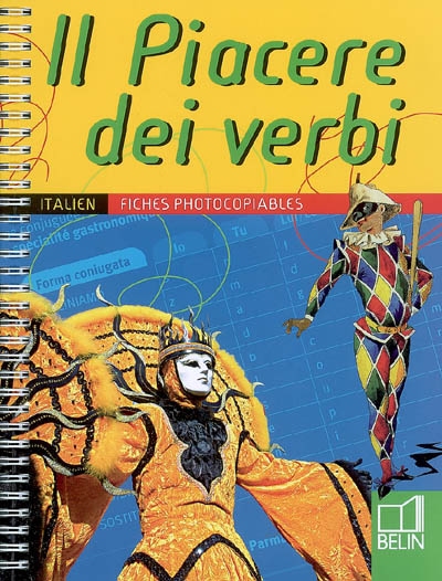 Il piacere dei verbi : italien, fiches photocopiables