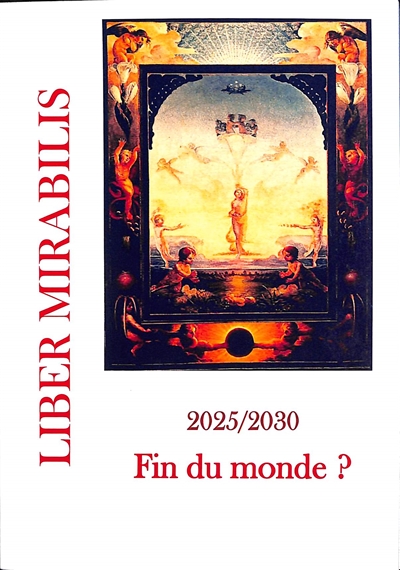 Liber mirabilis, n° 147. 2025-2030 : fin du monde ?