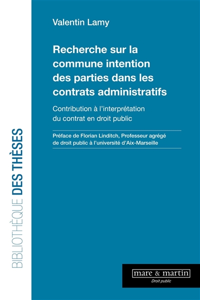 Recherche sur la commune intention des parties dans les contrats administratifs : contribution à l'interprétation du contrat en droit public