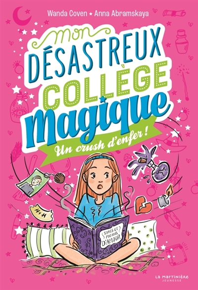 Mon désastreux collège magique. Vol. 2. Un crush d'enfer !