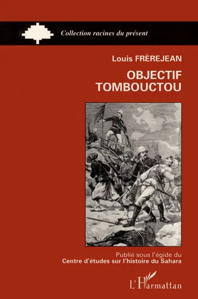 Objectif Tombouctou : combats contre les Toucouleurs et les Touareg