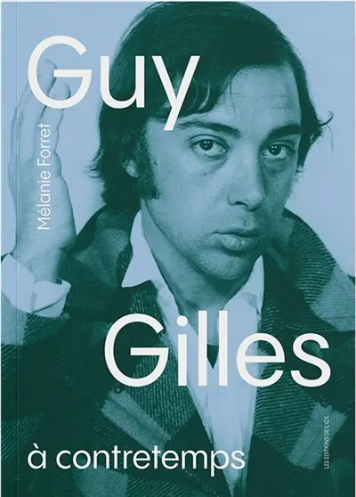 Guy Gilles : à contretemps