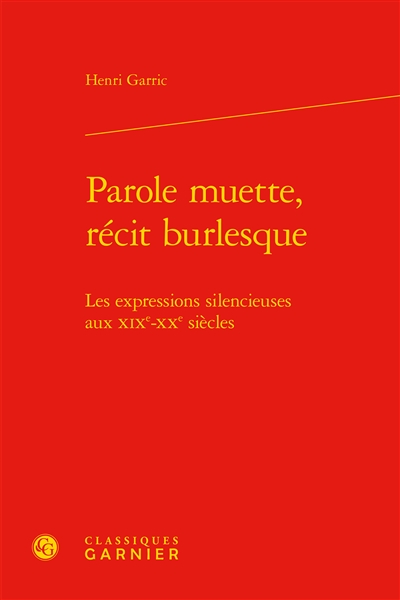 Parole muette, récit burlesque : les expressions silencieuses aux XIXe-XXe siècles