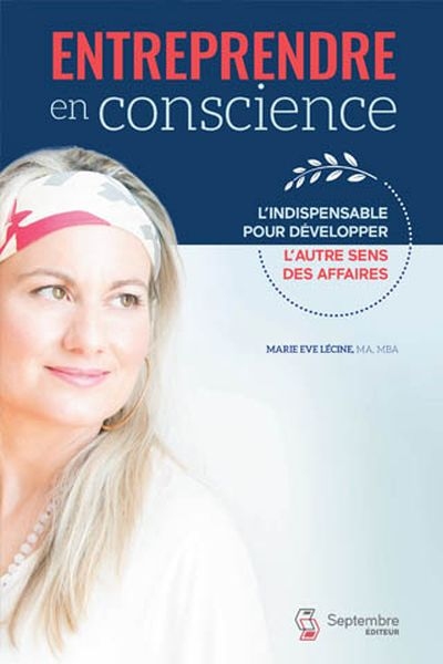 Entreprendre en conscience : l'indispensable pour développer l'autre sens des affaires