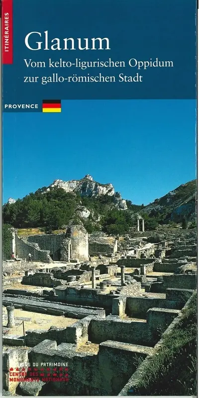 Glanum : vom Kelto-ligurischen Oppidum zur gallo-römischen Stadt
