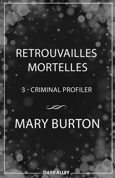 Retrouvailles mortelles : Criminal Profiler, T3