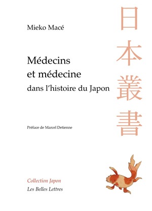 Médecins et médecines dans l'histoire du Japon : aventures intellectuelles entre la Chine et l'Occident