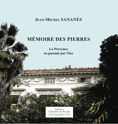 Mémoire des pierres : la Provence en passant par Nice