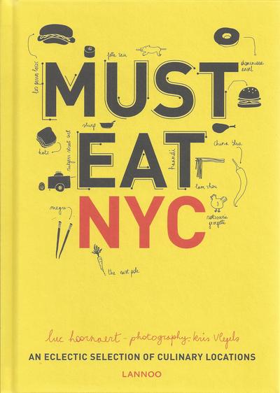 Must eat NYC : an eclectic selection of culinary locations