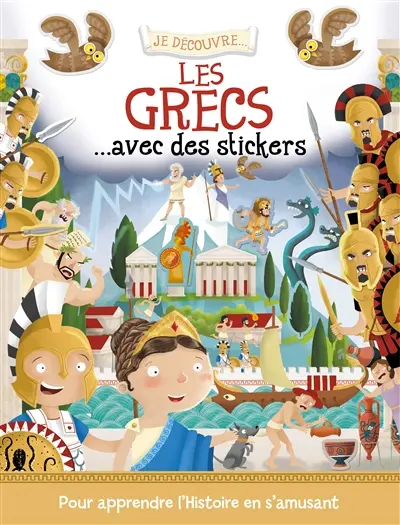 Je découvre les Grecs... : avec des stickers