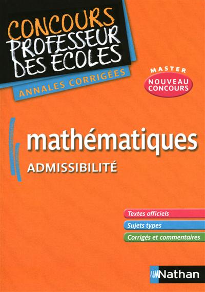 Mathématiques, admissibilité : annales corrigées, nouveau concours master